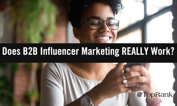 Does B2B influencer marketing really work image