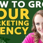 How to Grow Your Marketing Agency: Scaling With Intention